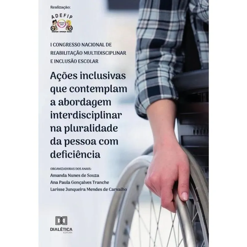 Ações inclusivas que contemplam a abordagem interdisciplinar na pluralidade da pessoa com deficiênci