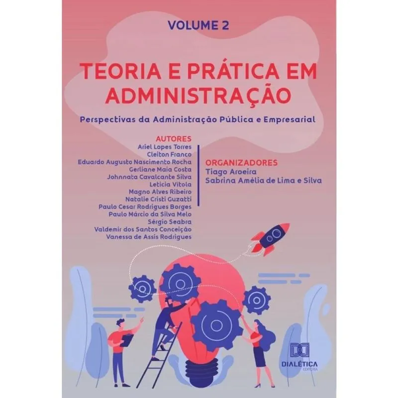 Teoria e prática em Administração - perspectivas da Administração Pública e Empresarial-Português