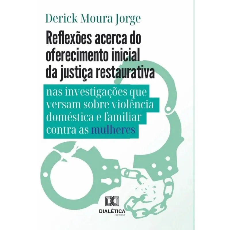 Reflexões acerca do oferecimento inicial da justiça restaurativa nas investigações que versam sobre