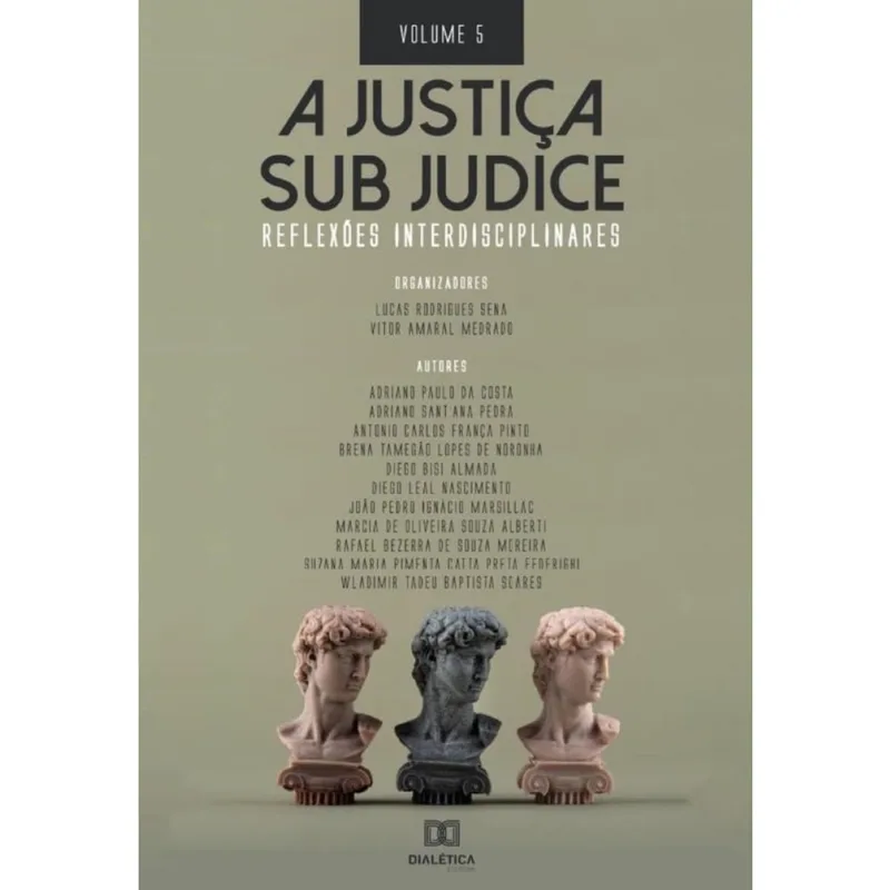 A Justiça sub judice - reflexões interdisciplinares - Português