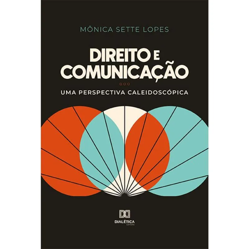 Direito e comunicação - Uma perspectiva caleidoscópica