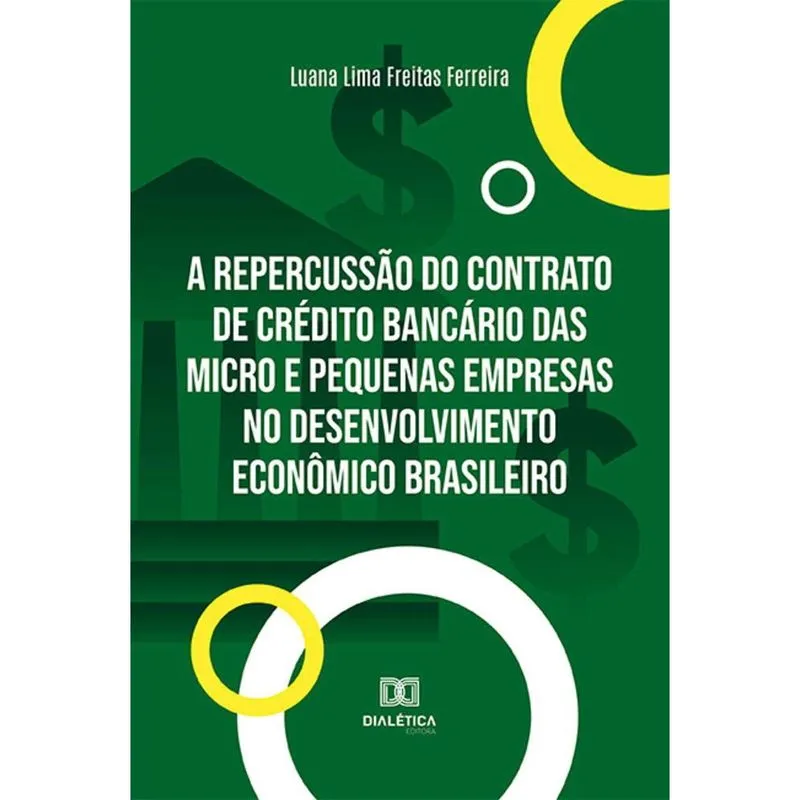 A repercussão do contrato de crédito bancário das micro e pequenas empresas no desenvolvimento econômico brasileiro