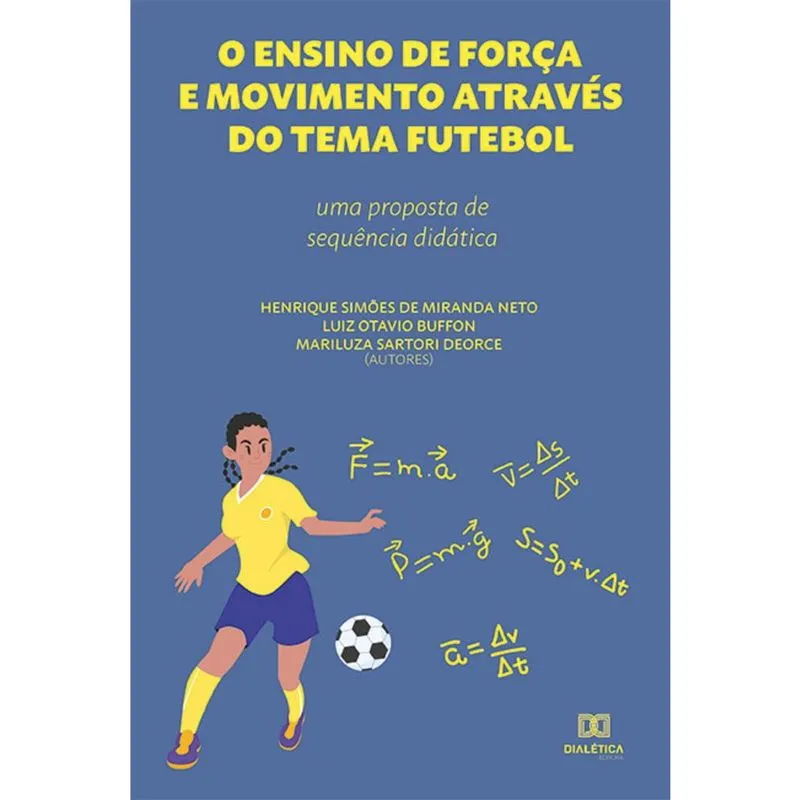 O ensino de Força e Movimento através do tema Futebol - Uma proposta de sequência didática