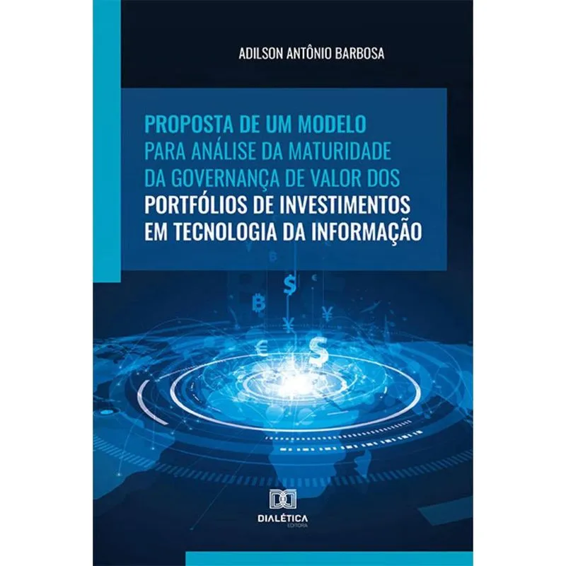 Proposta de um modelo para análise da maturidade da governança de valor dos portfólios de investimentos em Tecnologia da Informação