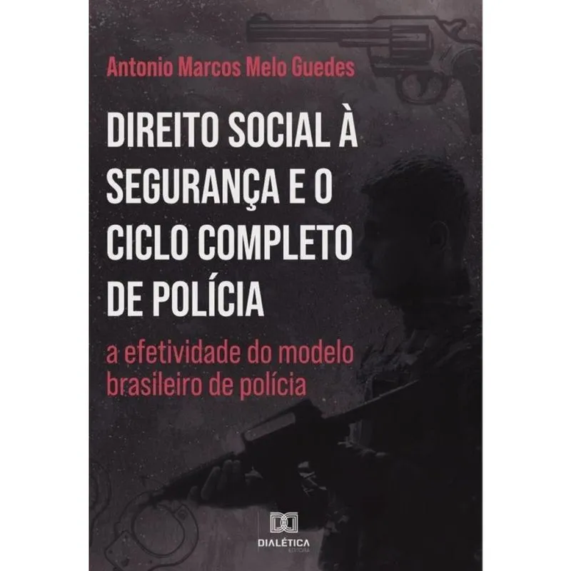 Direito Social à Segurança e o Ciclo Completo de Polícia - Português