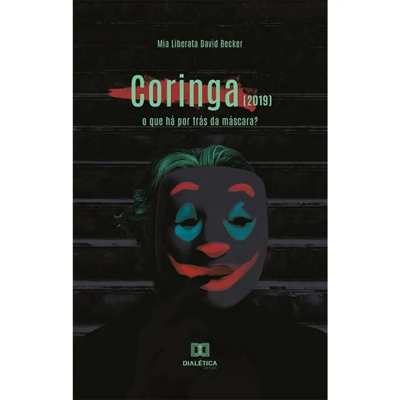 Coringa (2019) - O que há por trás da máscara?