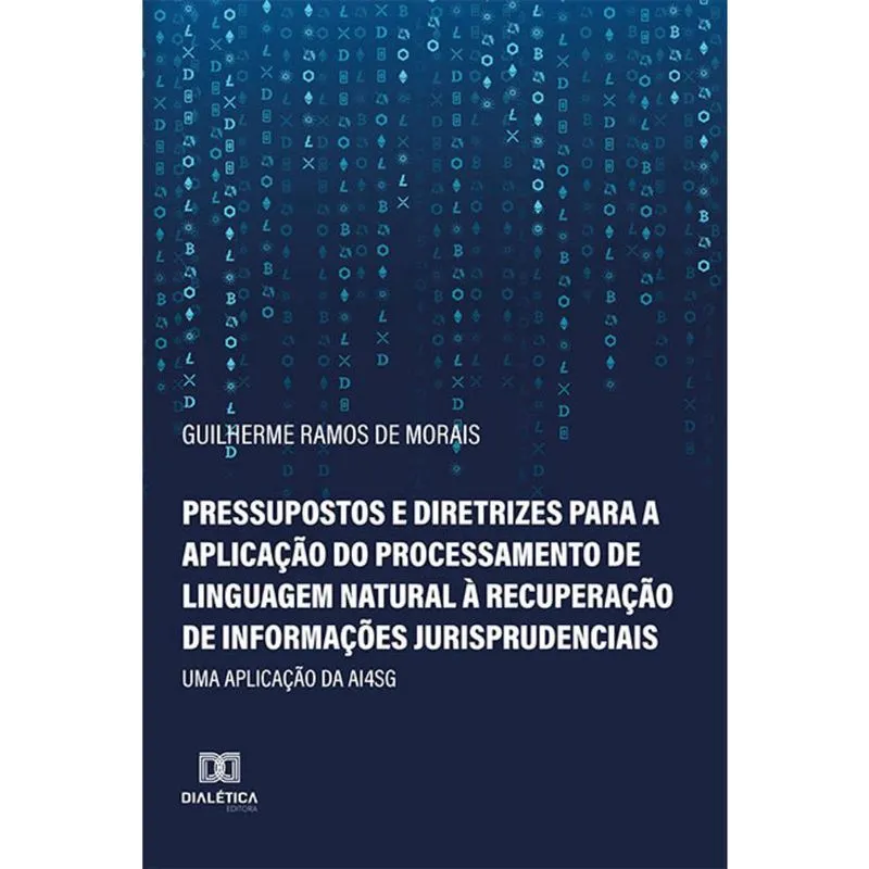Pressupostos e diretrizes para a aplicação do processamento de linguagem natural à recuperação de informações jurisprudenciais - Uma aplicação da AI4