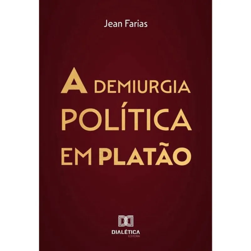 A demiurgia política em Platão - Português