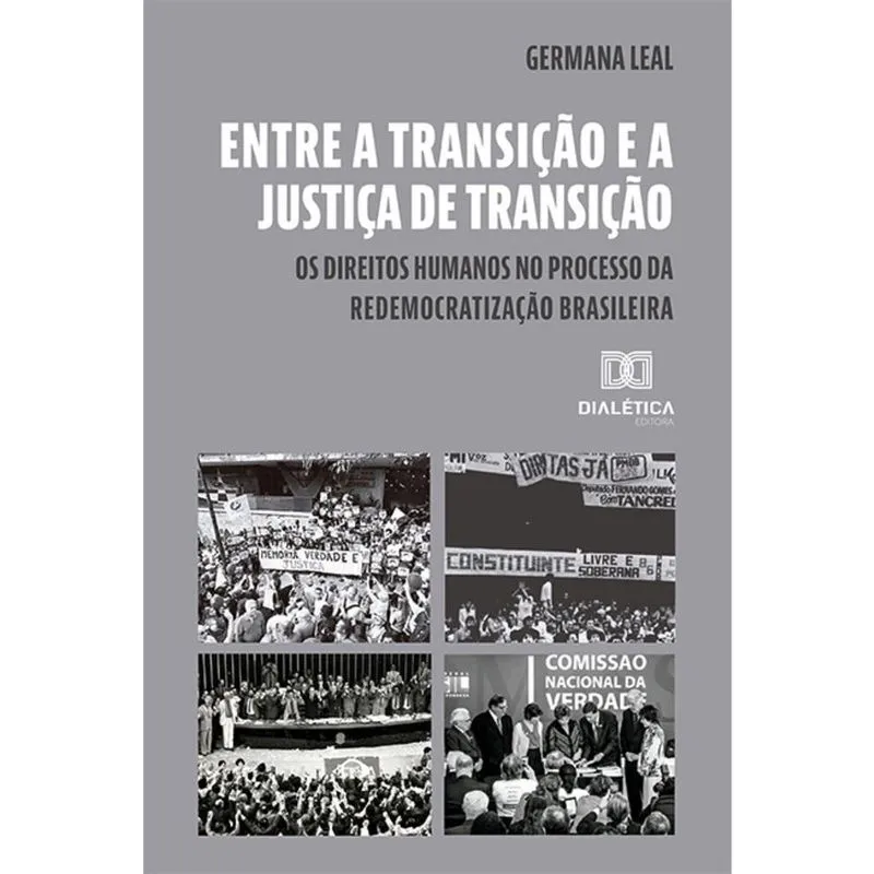 Entre a transição e a justiça de transição - Os direitos humanos no processo da redemocratização brasileira