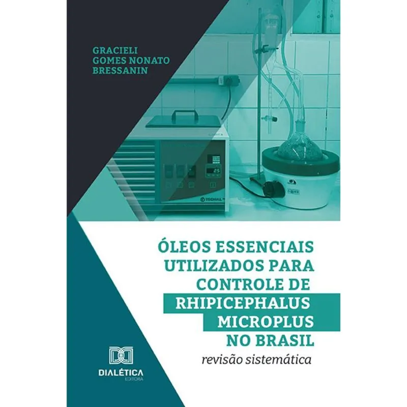 Óleos Essenciais Utilizados Para Controle De Rhipicephalus Microplus No Brasil - Revisão Sistemática