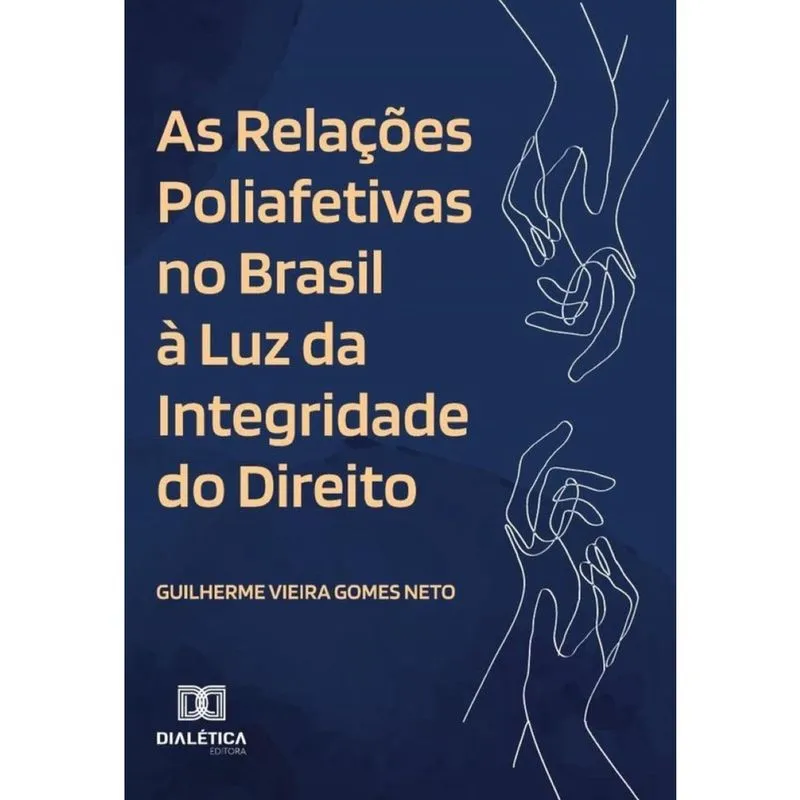 As Relações Poliafetivas no Brasil à Luz da Integridade do Direito-Português