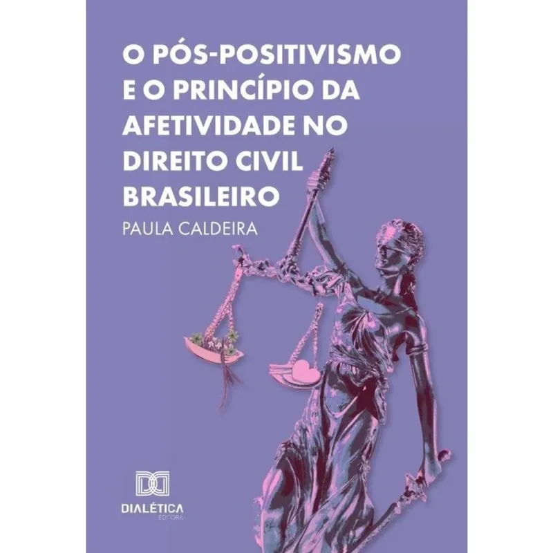 O Pós-Positivismo E O Princípio Da Afetividade No Direito Civil Brasileiro - Português