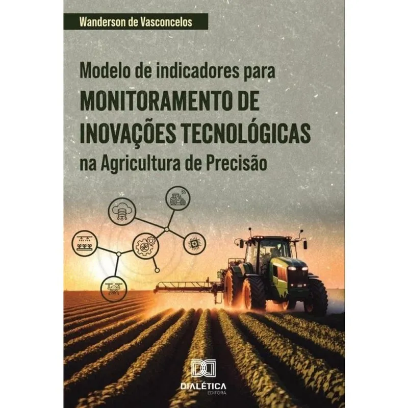 Modelo De Indicadores Para Monitoramento De Inovações Tecnológicas Na Agricultura De Precisão - Port