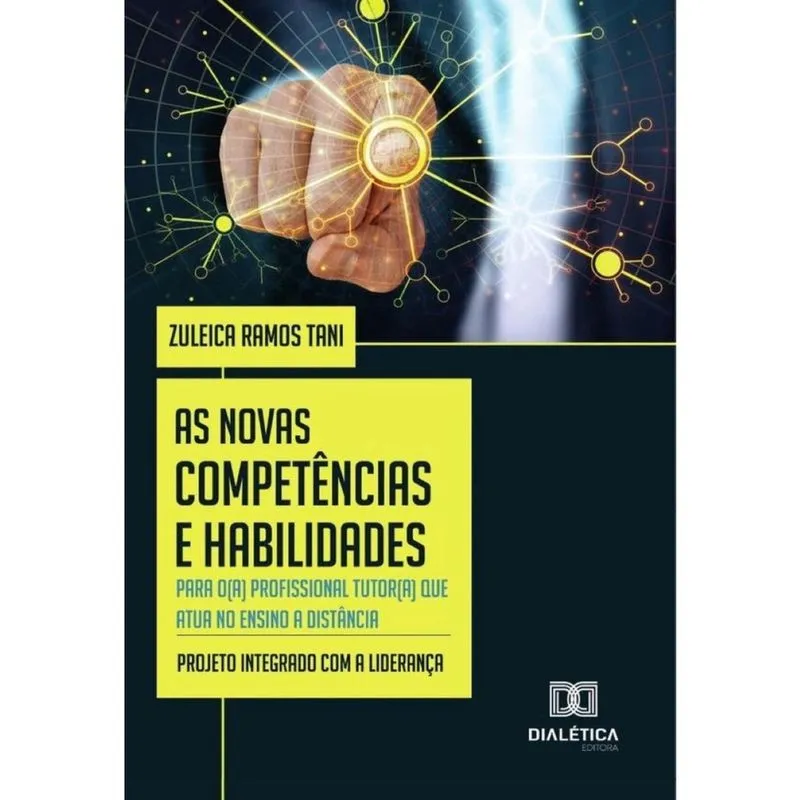 As Novas Competências E Habilidades Para o(a) Profissional Tutor(A) Que Atua No Ensino A Distância -