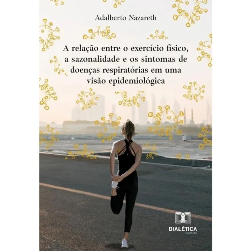 A Relação Entre O Exercício Físico, A Sazonalidade E Os Sintomas De Doenças Respiratórias Em Uma Vis