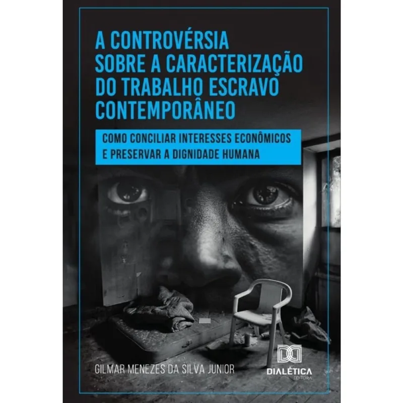 A Controvérsia Sobre A Caracterização Do Trabalho Escravo Contemporâneo - Português