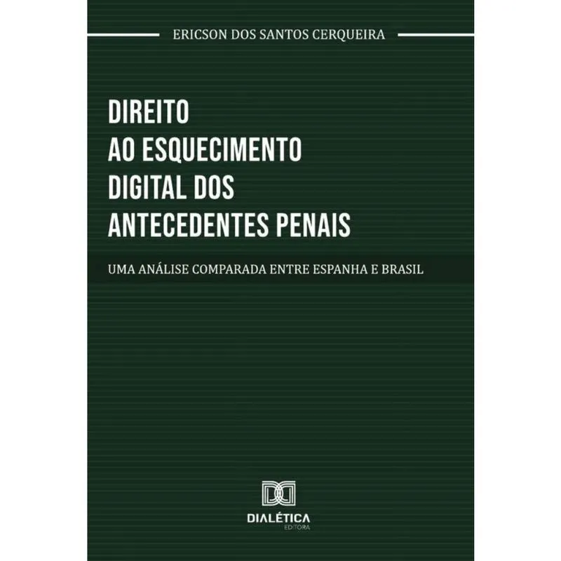 Direito Ao Esquecimento Digital Dos Antecedentes Penais - Português