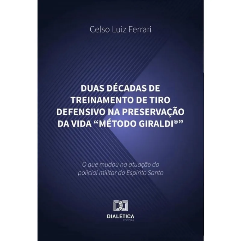 Duas Décadas De Treinamento De Tiro Defensivo Na Preservação Da Vida Método Giraldi - Português