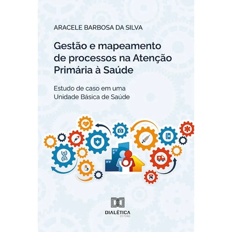 Gestão e mapeamento de processos na Atenção Primária à Saúde - Estudo de caso em uma Unidade Básica de Saúde
