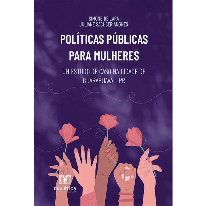 Políticas Públicas para mulheres: um estudo de caso na cidade de Guarapuava – pr