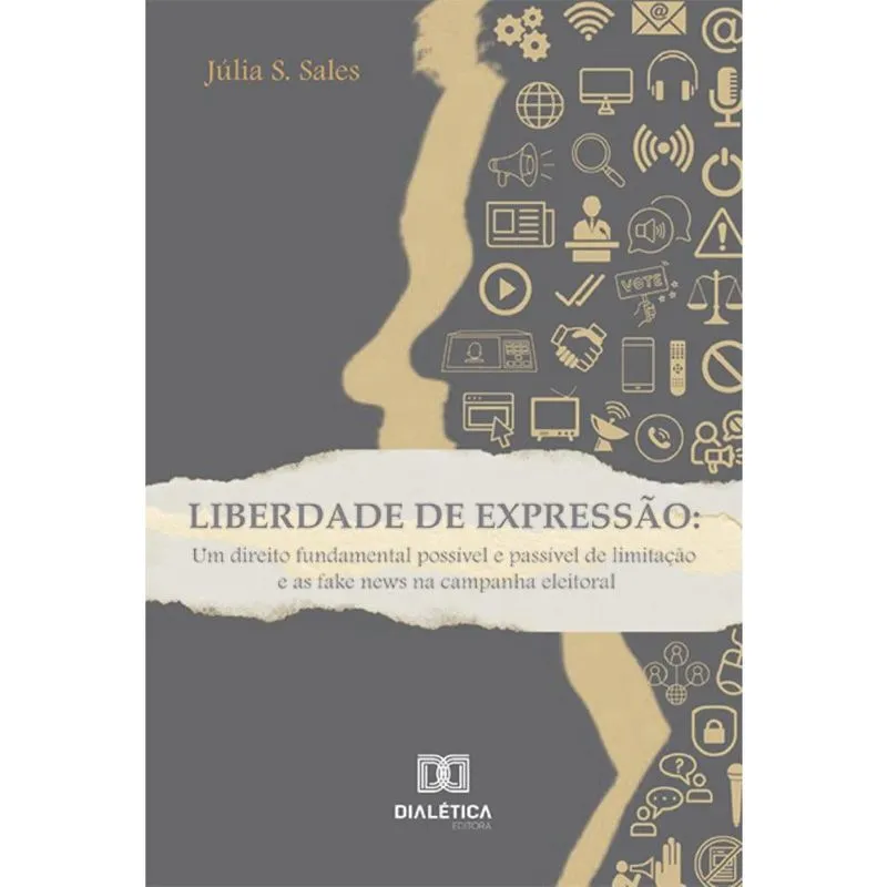 Liberdade de expressão: Um direito fundamental possível e passível de limitação e as fake news na campanha eleitoral