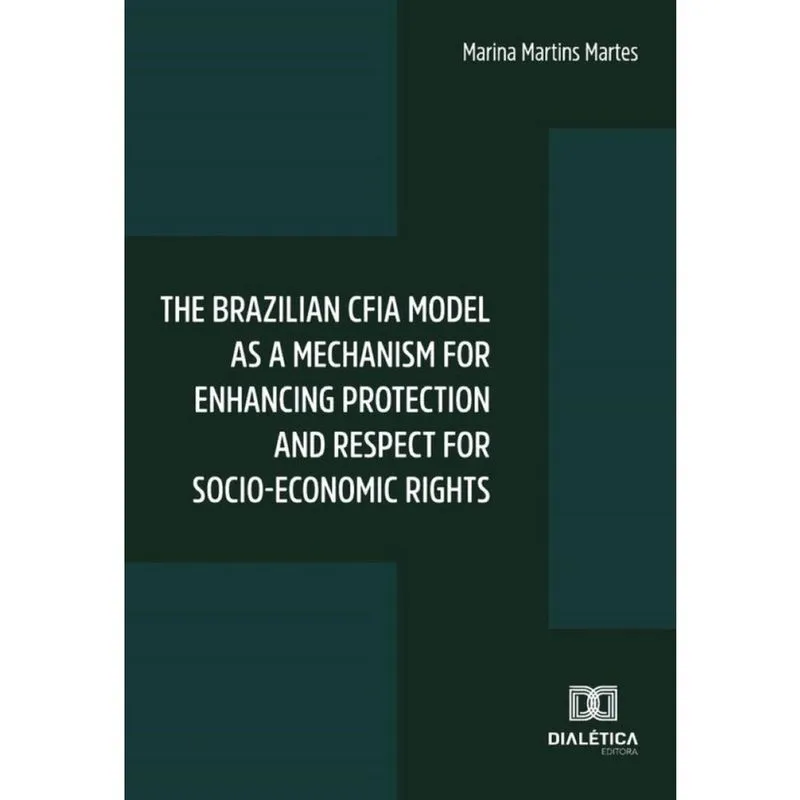The Brazilian Cfia Model As A Mechanism For Enhancing Protection And Respect For Socio-Economic Righ