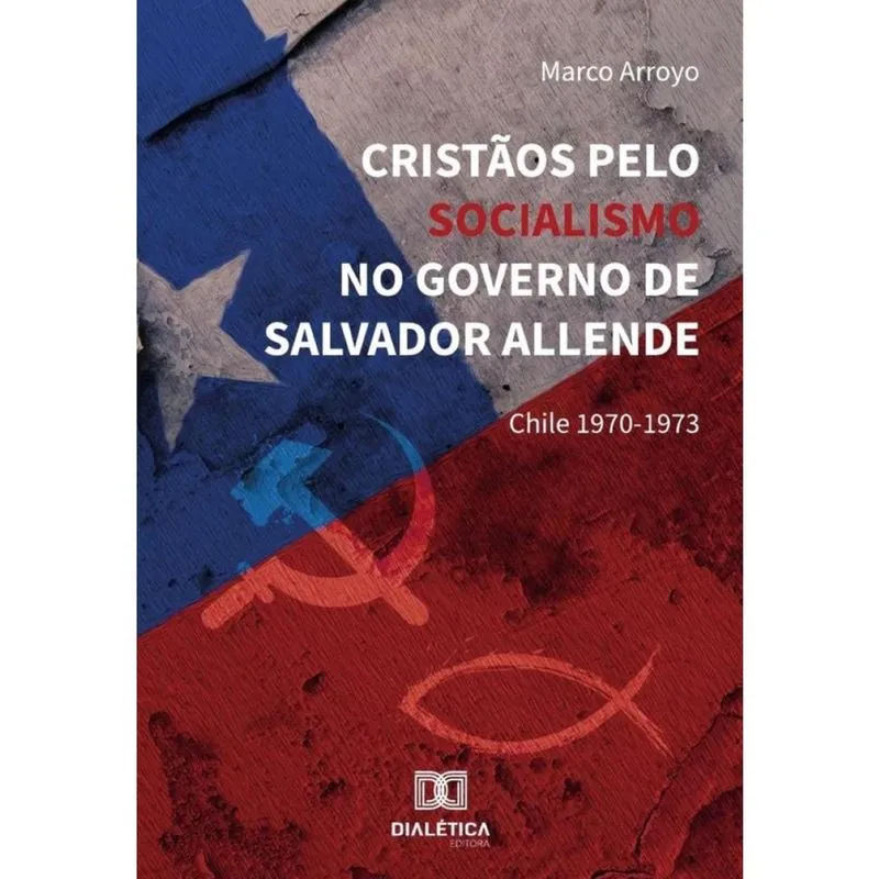 Cristãos Pelo Socialismo No Governo De Salvador Allende - Português