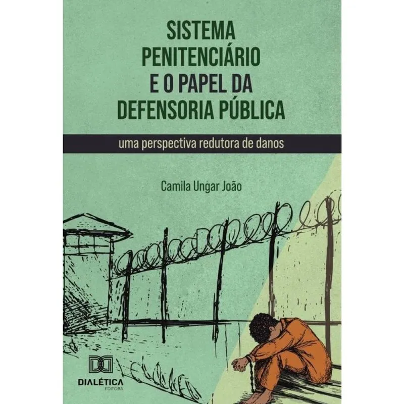 Sistema Penitenciário E O Papel Da Defensoria Pública - Português