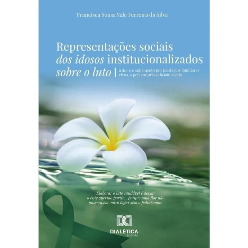 Representações Sociais Dos Idosos Institucionalizados Sobre O Luto - Português
