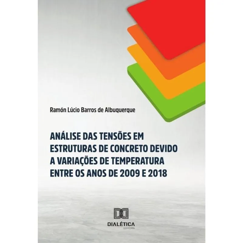 Análise Das Tensões Em Estruturas De Concreto Devido A Variações De Temperatura Entre Os Anos De 200