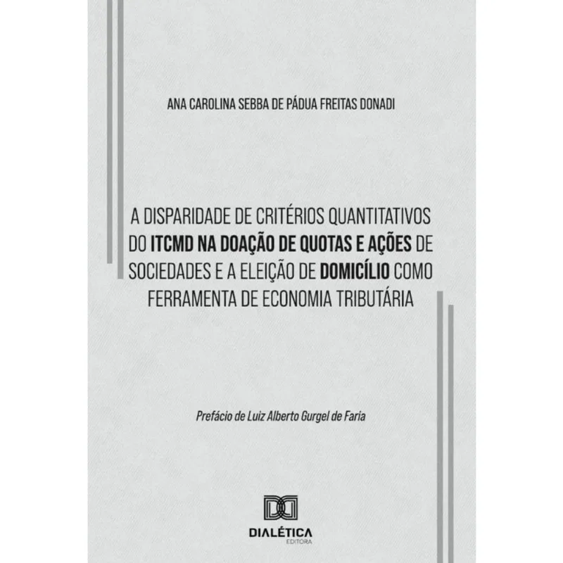 A Disparidade De Critérios Quantitativos Do Itcmd Na Doação De Quotas E Ações De Sociedades E A Elei