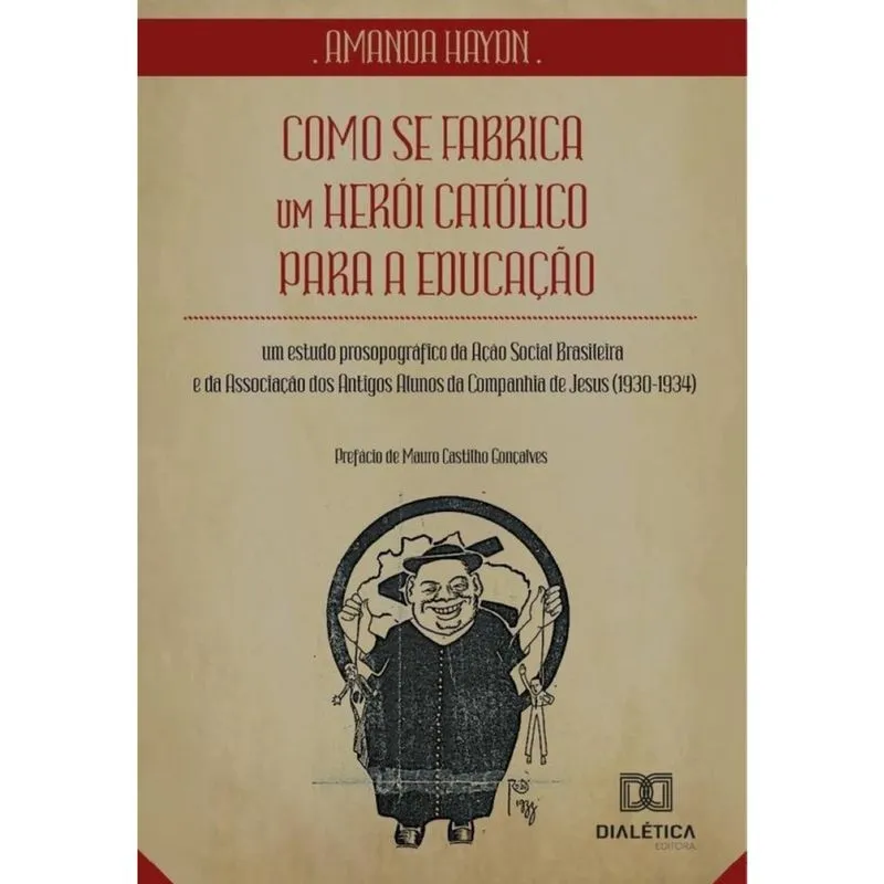 Como Se Fabrica Um Herói Católico Para A Educação - Português