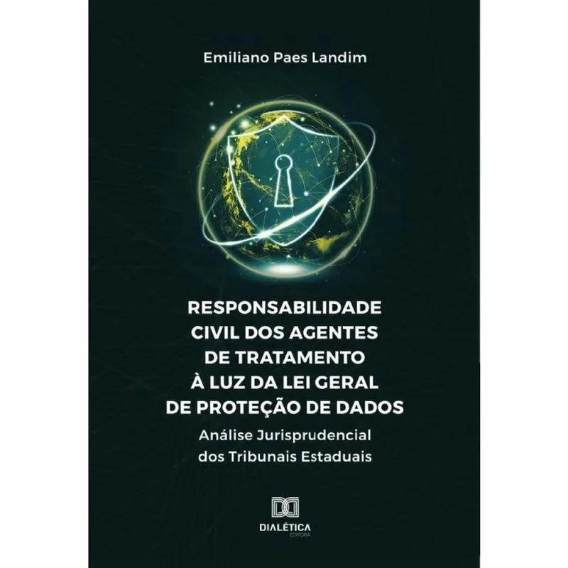 Responsabilidade Civil Dos Agentes De Tratamento à Luz Da Lei Geral De Proteção De Dados - Português