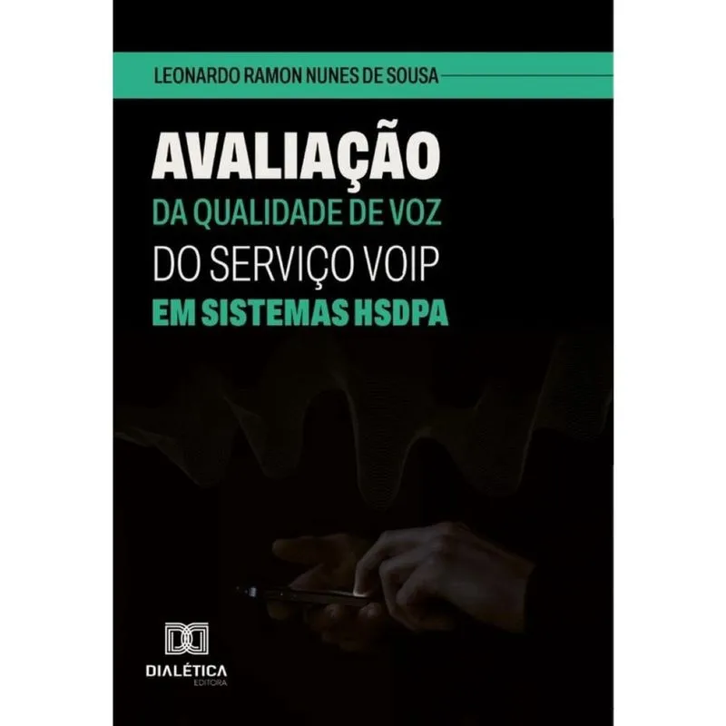 Avaliação Da Qualidade De Voz Do Serviço Voip Em Sistemas Hsdpa - Português