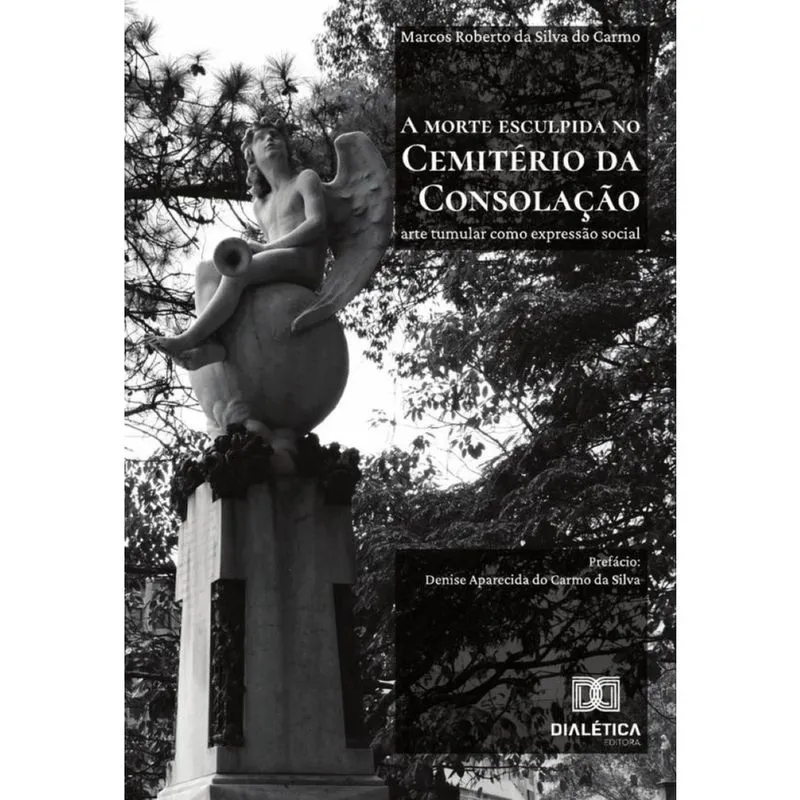 A Morte Esculpida No Cemitério Da Consolação - Português