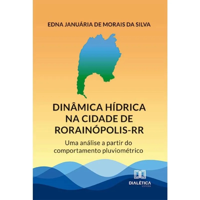 Dinâmica Hídrica na Cidade de Rorainópolis-RR: uma análise a partir do comportamento pluviométrico
