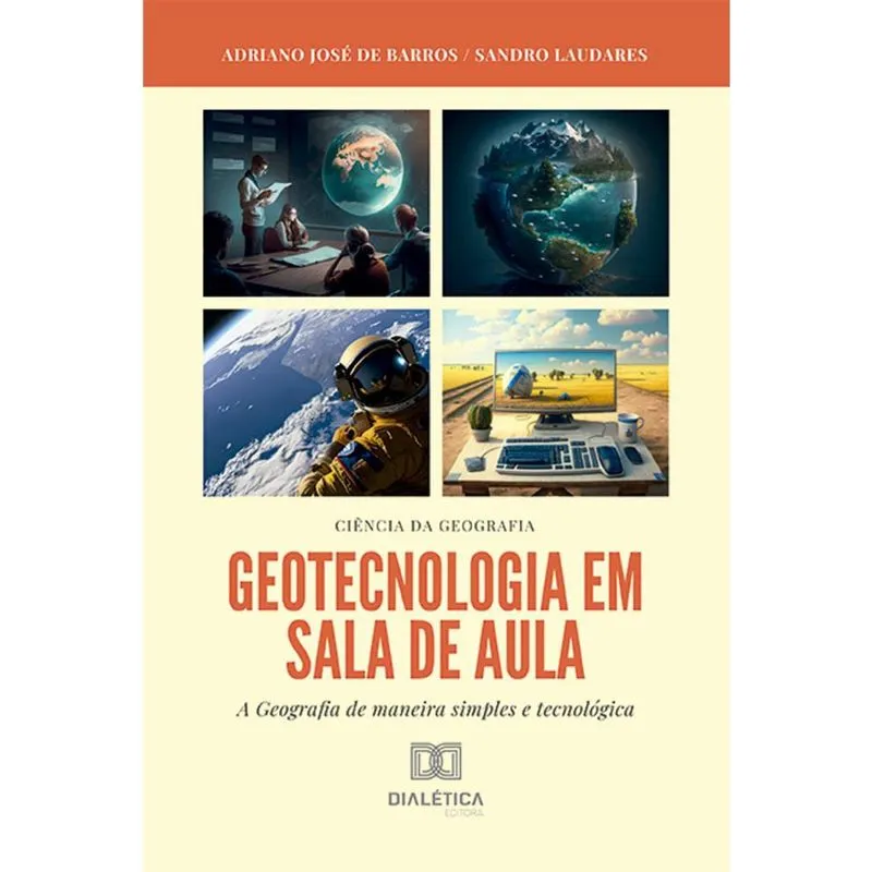 Geotecnologia em Sala de Aula - A Geografia de maneira simples e tecnológica