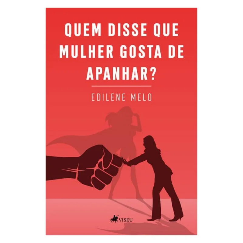 QUEM DISSE QUE MULHER GOSTA DE APANHAR?