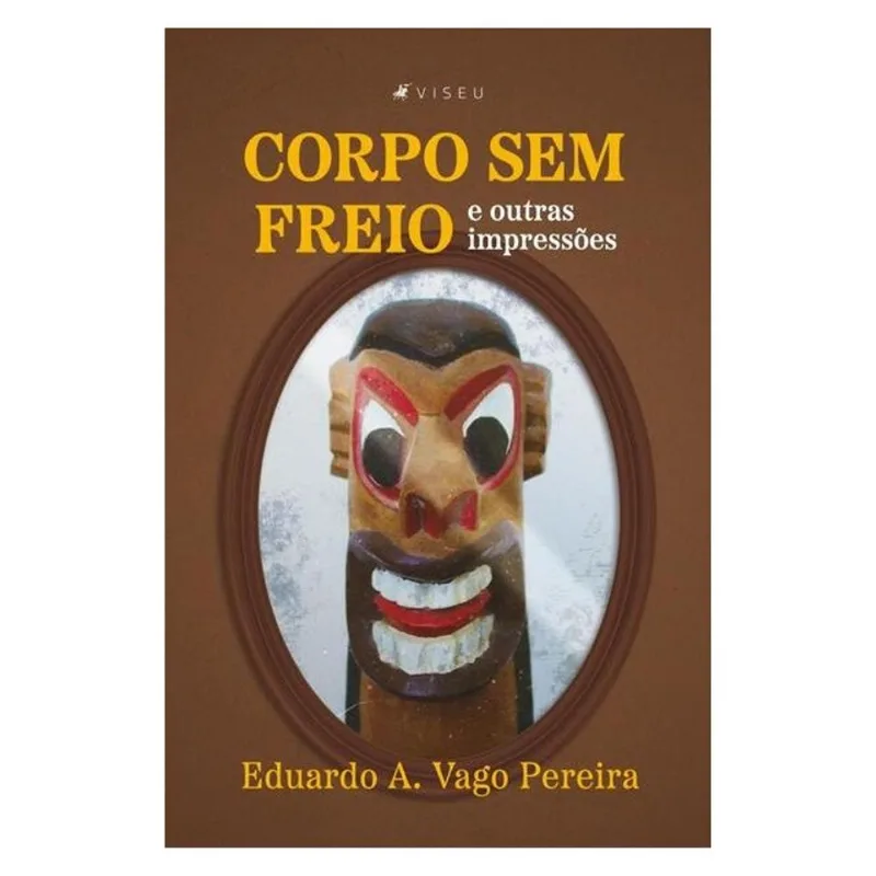 CORPO SEM FREIO E OUTRAS IMPRESSÕES