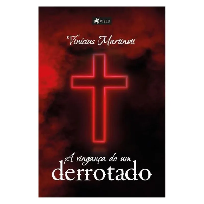 A VINGANÇA DE UM DERROTADO