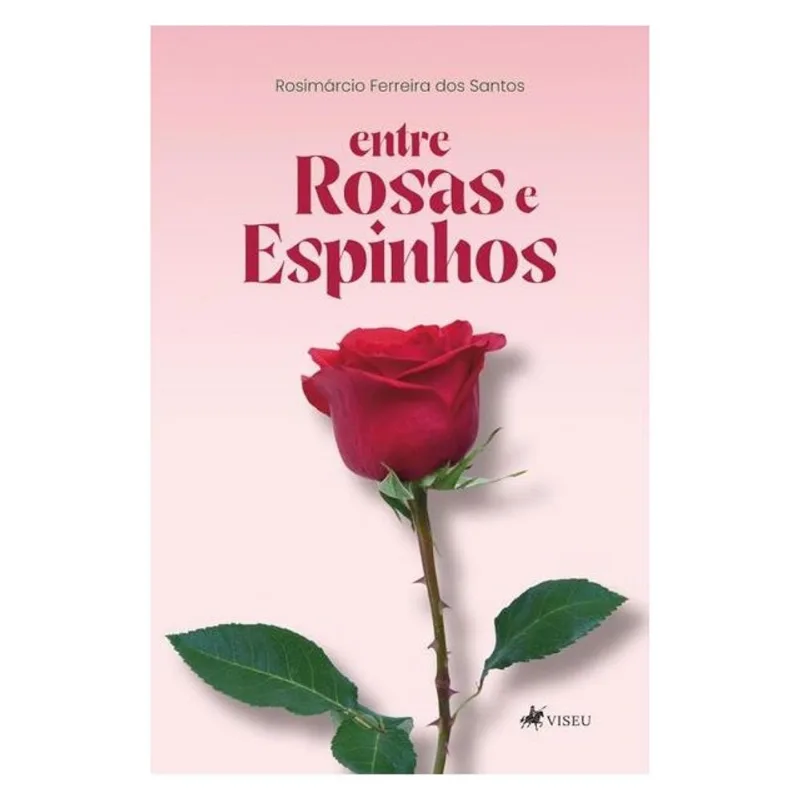 ENTRE ROSAS E ESPINHOS
