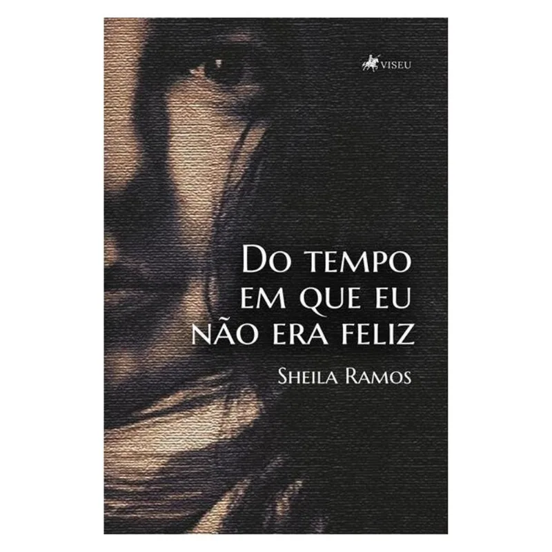 DO TEMPO EM QUE EU NÃO ERA FELIZ
