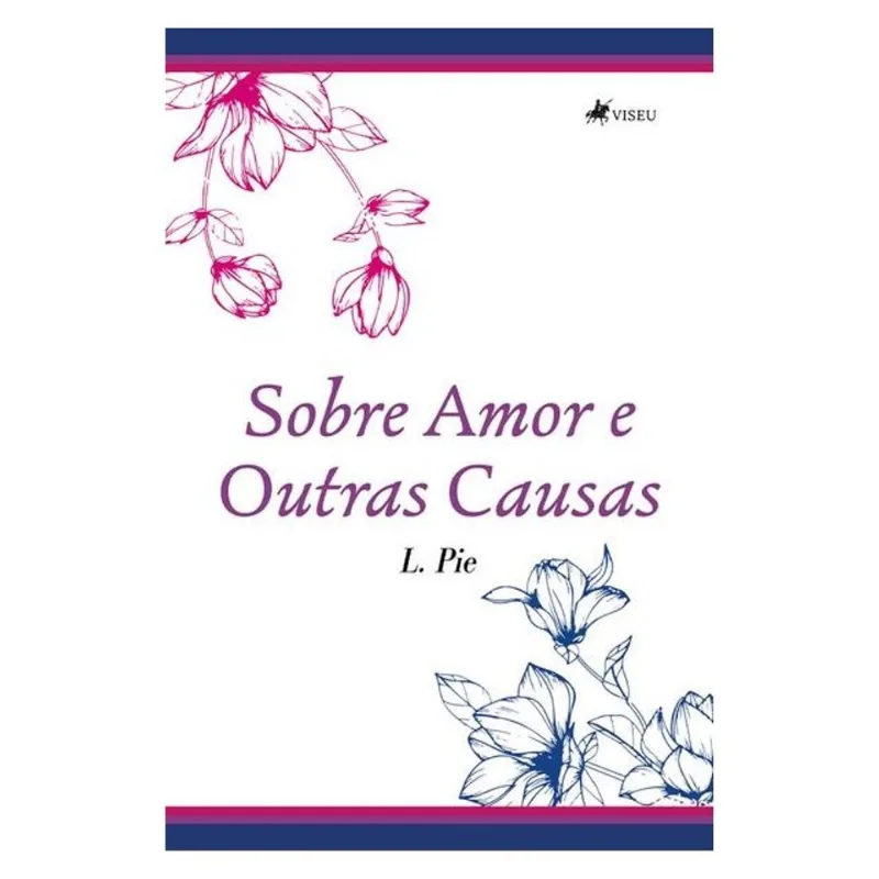 SOBRE AMOR E OUTRAS CAUSAS