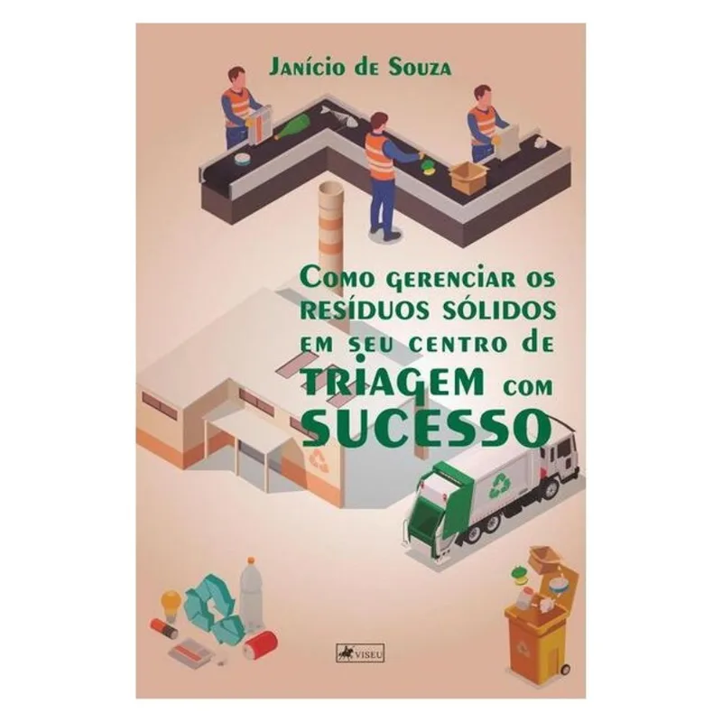 COMO GERENCIAR OS RESÍDUOS SÓLIDOS EM SEU CENTRO DE TRIAGEM COM SUCESSO