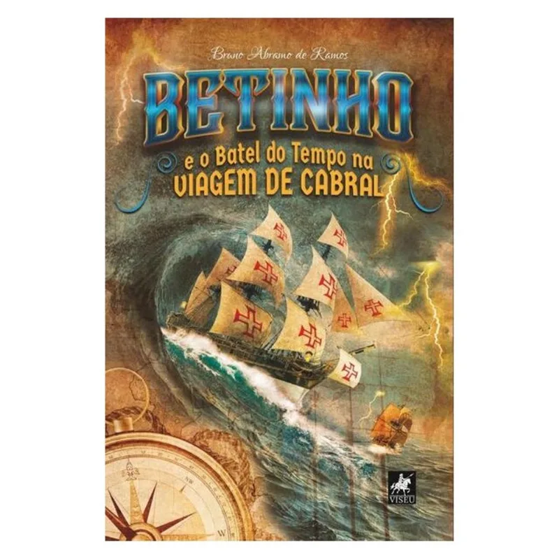 BETINHO E O BATEL DO TEMPO NA VIAGEM DE CABRAL