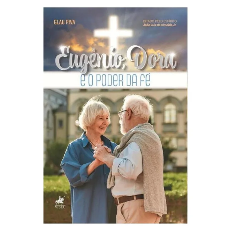 EUGÊNIO, DORA E O PODER DA FÉ