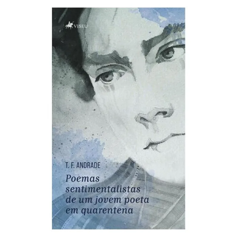 POEMAS SENTIMENTALISTAS DE UM JOVEM POETA EM QUARENTENA