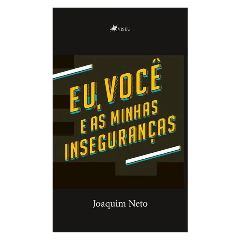 EU, VOCÊ E AS MINHAS INSEGURANÇAS