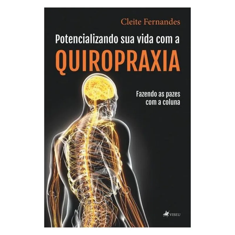 POTENCIALIZANDO SUA VIDA COM A QUIROPRAXIA