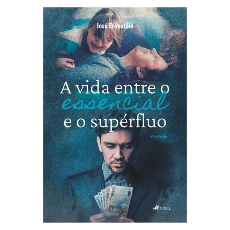 A VIDA ENTRE O ESSENCIAL E O SUPÉRFLUO